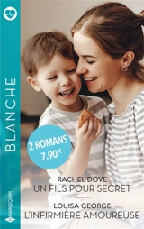 Un fils pour secret. L'infirmière amoureuse - Rachel Dove