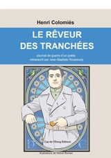 Le rêveur des tranchées : journal de guerre d'un poète - Henri Colomiés