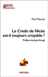 Le credo de Nicée est-il toujours croyable ? - Paul Fleuret