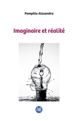 Esthétique et spiritualité. Vol. 8. Imaginaire et réalité - Pompiliu Alexandru