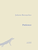 Patience - Juliette Bernatchez