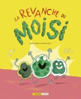 La revanche du moisi - Karine Gottot