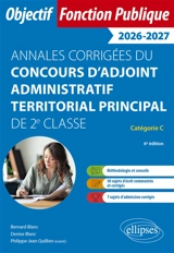 Annales corrigées du concours d'adjoint administratif territorial principal de 2e classe, catégorie C : 2026-2027 - Bernard Blanc