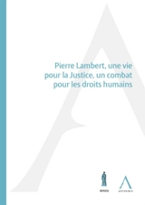 Pierre Lambert : une vie pour la justice, un combat pour les droits humains