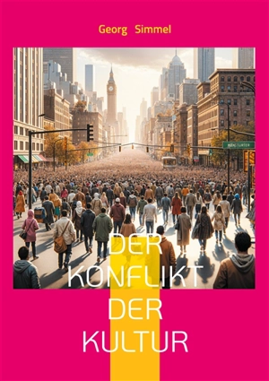 Der Konflikt der Kultur - Georg Simmel