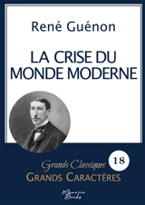 La crise du monde moderne de René Guénon en grands caractères : Police Arial 18 facile à lire - René Guénon