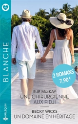 Une chirurgienne aux Fidji. Un domaine en héritage - Sue McKay