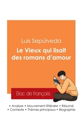 Réussir son Bac de français 2025 : Analyse du roman Le Vieux qui lisait des romans d'amour de Luis Sepúlveda - Luis Sepulveda