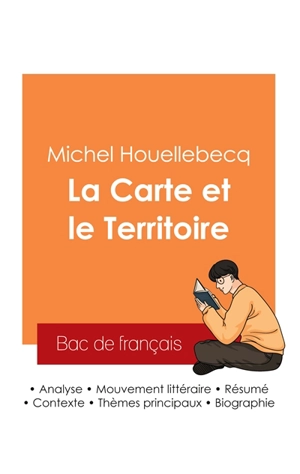 Réussir son Bac de français 2025 : Analyse du roman La Carte et le Territoire de Michel Houellebecq - Michel Houellebecq