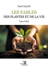 Les Fables des plantes et de la Vie : Tome XXIX - Vallin, Paul