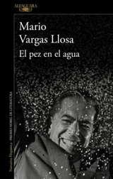 El pez en el agua / A Fish in Water : A Memoir - Vargas Llosa, Mario/ Grossman, Edith