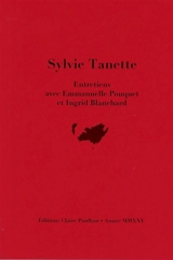 Sylvie Tanette : entretiens avec Emmanuelle Pouquet et Ingrid Blanchard - Sylvie Tanette