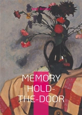 Memory Hold-the-Door : Public Service, Literary Life, and Reflections on 20th-Century History - John Buchan