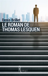 Le roman de Thomas Lesquen - Denis Brillet
