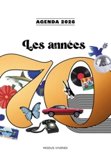 Les années 70 : Agenda 2026 : Offrez-vous le plaisir de revivre ou de découvrir les années 70 ! - Modus Vivendi