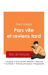 Réussir son Bac de français 2025 : Analyse du roman Pars vite et reviens tard de Fred Vargas - Vargas, Fred