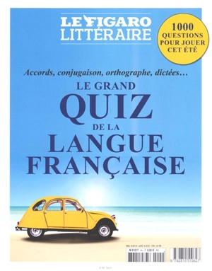 Le grand quiz de la langue française : accords, conjugaison, orthographe, dictées...