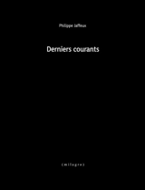 Derniers courants - Philippe Jaffeux