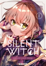 Silent witch : les secrets de la sorcière silencieuse. Vol. 1 - Matsuri Isora