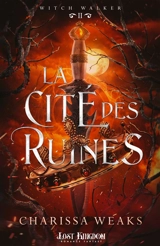 La cité des ruines : Witch Walker 2 - Weaks, Charissa