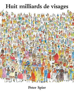 Huit milliards de visages - Peter Spier