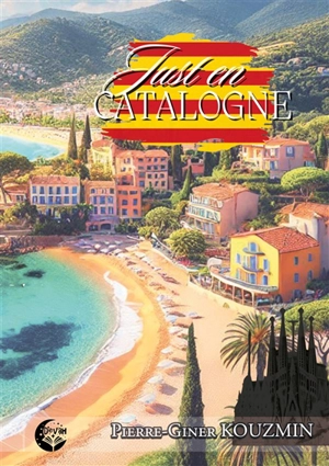 Just en Catalogne - Pierre-Giner Kouzmin