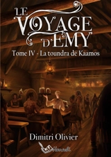 Le Voyage d'Emy : Tome IV : La toundra de Kaamos - Dimitri Olivier