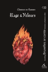 Rage & velours - Clémence en flammes
