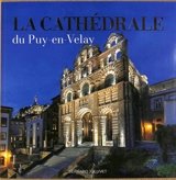 La cathédrale du Puy-en-Velay - Bernard Jollivet