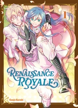 Renaissance royale. Vol. 1 - Gunjo Kazuki
