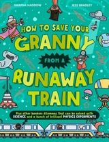 How To Save Your Granny From a Runaway Train - Haddow, Swapna