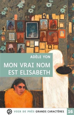 Mon vrai nom est Elisabeth - Adèle Yon