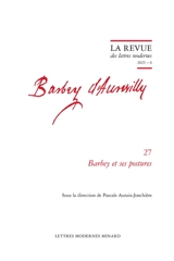 Barbey d'Aurevilly. Vol. 27. Barbey et ses postures