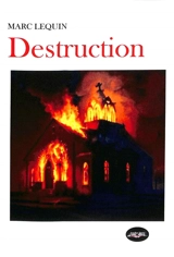 De la théogonie à l'agonie. Vol. 3. Destruction - Marc Lequin