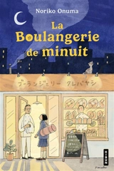 La boulangerie de minuit - Noriko Onuma
