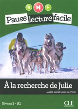 A la recherche de Julie : niveau 1-A1 - Marie-Laure Lions-Olivieri