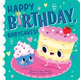 Happy Birthday, Babycakes ! - Rossner, Rose
