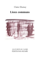 Lieux communs - Claire Dumay