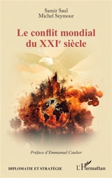 Le conflit mondial du XXIe siècle - Samir Saul