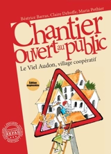 Chantier ouvert au public : le Viel Audon, village coopératif - Béatrice Barras