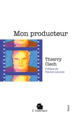 Mon producteur : Récit - Thierry Clech