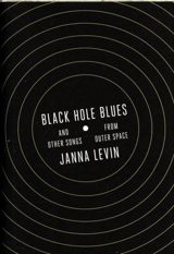 Black Hole Blues : And Other Songs from Outer Space - Janna Levin