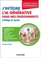 J'intègre l'IA générative dans mes enseignements : collège et lycée - Sébastien Seguin