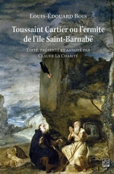 Toussaint Cartier ou l’ermite de l’île Saint-Barnabé - De Vapeaume