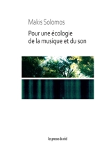 Pour une écologie de la musique et du son - Makis Solomos