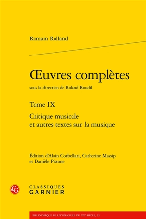 Oeuvres complètes. Vol. 9. Critique musicale et autres textes sur la musique - Romain Rolland