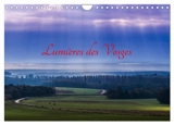 Lumières des Vosges (Calendrier mural 2026 DIN A4 vertical), CALVENDO calendrier mensuel : Paysages féériques des Vosges, au gré de mes escapades - Véronique Leroy
