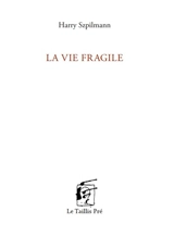 La vie fragile - Harry Szpilmann