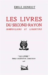 Les livres du second rayon : Irréguliers et libertins - Emile Henriot