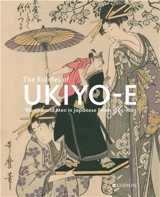 The Riddles of Ukiyo-e : Women and Men in Japanese Prints - Chris Uhlenbeck